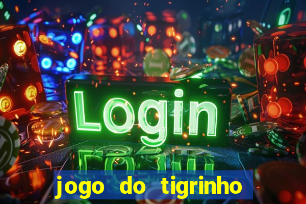 jogo do tigrinho fortune tiger demo